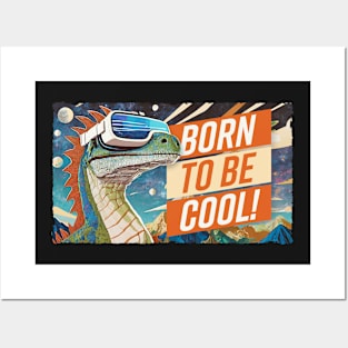 Born to be cool – Dinosaur in space Posters and Art